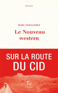 Le nouveau western - Fernandez Marc