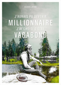 J'aurais pu devenir millionnaire, j'ai choisi d'être vagabond. Une vie de John Muir - Jenni Alexis
