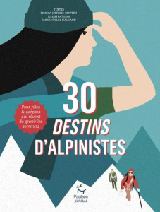 30 destins d'alpinistes - Jeffries-Britten Jessica ; Halgand Emmanuelle