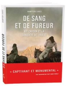 De sang et de fureur. Kit Carson et la conquête de l'Ouest - Sides Hampton ; Weiss Séverine