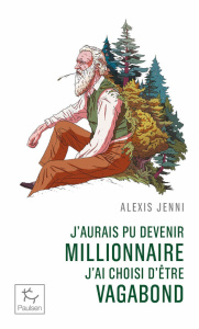 J'aurais pu devenir millionnaire, j'ai choisi d'être vagabond. Une vie de John Muir - Jenni Alexis