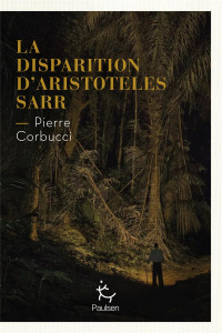 La disparition d'Aristoteles Sarr - Corbucci Pierre