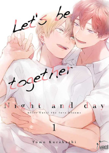 Let's be together - Night and day Tome 1 - Kurahashi Tomo ; Eloy Isabelle ; Leyssène JF