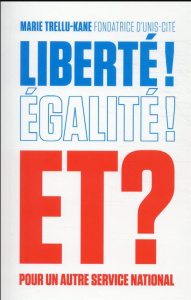 Liberté, égalité et ? Pour un autre service national - Trellu-Kane Marie