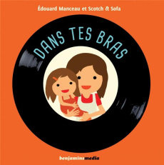 Dans tes bras. Avec 1 CD audio - Manceau Edouard