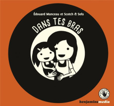 Dans tes bras. Avec 1 CD audio MP3 [BRAILLE - Manceau Edouard ; MONIN Chloé