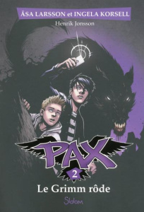Pax Tome 2 : Le Grimm rode - Larsson Asa ; Korsell Ingela ; Jonsson Henrik ; Se