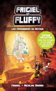 Frigiel et Fluffy : Cycle de Nether Tome 2 : Les prisonniers du Nether. Edition collector avec des s - FRIGIEL/DIGARD/FRICK