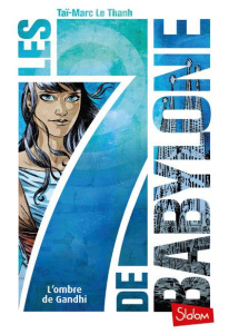 Les 7 de Babylone Tome 2 : L'ombre de Gandhi - Le Thanh Taï-Marc