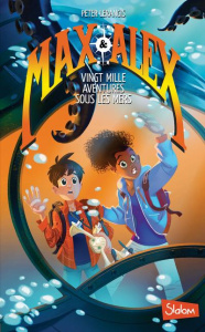 Max & Alex Tome 1 : Vingt mille aventures sous les mers - Lerangis Peter ; Le Bris Dorothée