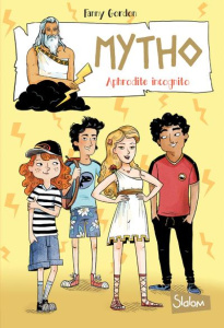 Mytho Tome 1 : Aphrodite incognito - Gordon Fanny ; Romanet Caroline
