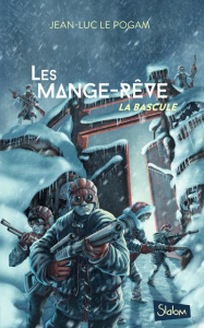 Les Mange-Rêve Tome 3 : La bascule - Le Pogam Jean-Luc