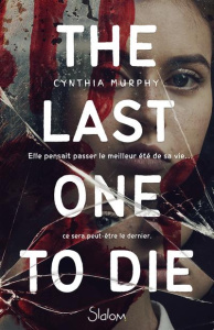The Last One to Die - Murphy Cynthia ; Roblin Timothée