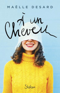 A un cheveu - Desard Maëlle