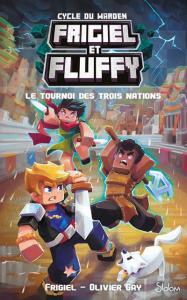 Frigiel et Fluffy : Cycle du Warden Tome 1 : Le tournoi des trois nations - FRIGIEL/FRICK/GAY