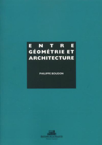 Entre géometrie et architecture - Boudon Philippe