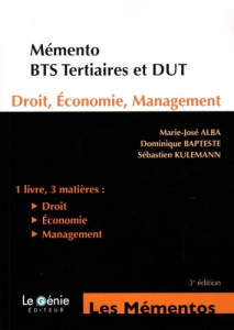 Droit - Economie - Management BTS Tertiaires - DUT. 3e édition - Alba Marie-José ; Bapteste Dominique ; Kulemann Sé