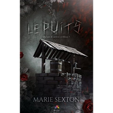 Le puits - Sexton Marie