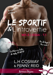 Mis à l'essai. Tome 1, Le sportif et l'introvertie - Reid Penny ; Cosway L.H.