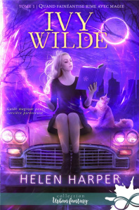 Ivy Wilde Tome 1 : Quand fainéantise rime avec magie - Harper Helen ; Guillemet Marguerite