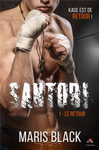 Santori Tome 1 : Le retour - Black Maris ; Malaquin Laure