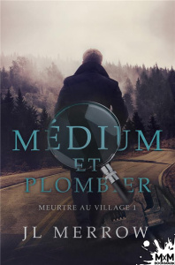 Médium et plombier. Tome 1, Meurtre au village - Merrow Jl