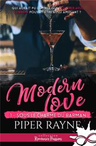 Modern Love. Tome 1, Sous le charme du barman - Rayne Piper