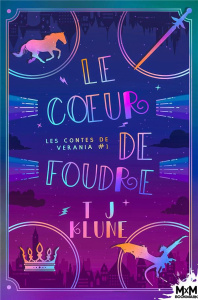 Les contes de Verania Tome 1 : Le coeur de foudre - Klune TJ ; Vaz Alexia