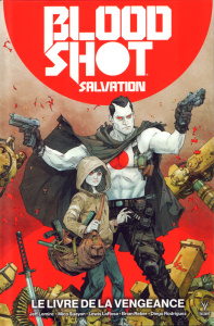 BloodShot Salvation Tome 1 : Le livre de la vengeance - Lemire Jeff ; Suayan Mico ; Larosa Lewis ; Reber B