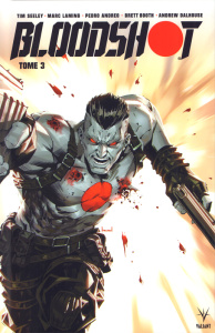 Bloodshot Tome 3 - Seeley Tim ; Laming Marc ; Andreo Pedro ; Degletag