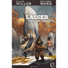 Lasser, détective des dieux Tome 5 : Trahisons en terres celtes - Miller Sylvie ; Ward Philippe