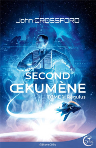 Second Oekumene Tome 1 : Regulus - Crossford John