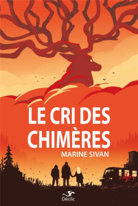 Le cri des chimères - Sivan Marine ; Roché Vincent