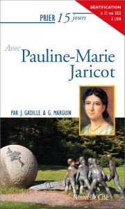 Prier 15 jours avec Pauline-Marie Jaricot - Gadille Jacques ; Marguin Gabrielle