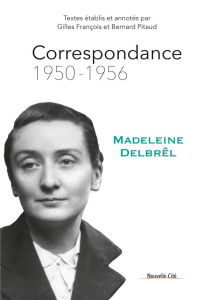 Correspondance. Tome 2, 1950-1956 - Delbrêl Madeleine ; François Gilles ; Pitaud Berna
