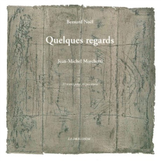 Quelques regards - Noël Bernard ; Marchetti Jean-Michel