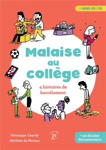 Malaise au collège. 4 histoires de harcèlements - Cauchy Véronique ; Muizon Mathieu de