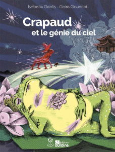 Crapaud et le génie du ciel - Genlis Isabelle ; Gaudriot Claire