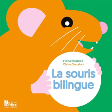 La souris bilingue - MacLeod Fiona ; Garralon Claire