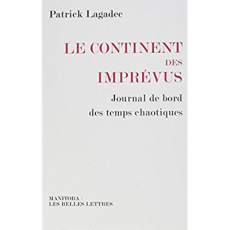 Le continent des imprévus. Journal de bord des temps chaotiques - Lagadec Patrick