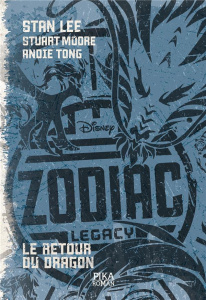 Zodiac Legacy Tome 2 : Le retour du dragon - Lee Stan - Moore Stuart - Tong Andie - Rosson Chri