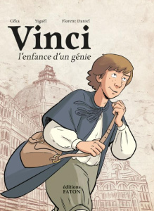 Vinci, l'enfance d'un génie - Céka ; Yigaël ; Daniel Florent