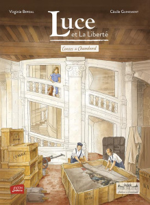 Contes de Chambord Tome 2 : Luce et La Liberté - Berdal Virginie ; Guinement Cécile
