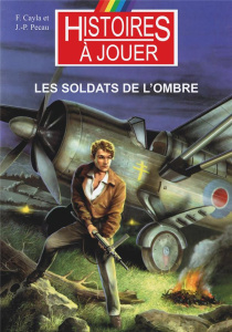 Les livres à remonter le temps Tome 17 : Les soldats de l'ombre - Cayla Fabrice ; Pécau Jean-Pierre ; Guiserix Didie