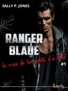 Ranger Blade. Tome 1, Le mec de la porte d'à côté - Jones Sally P.