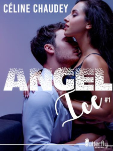 Angel'ice. Tome 1 - Chaudey Céline