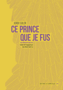 Ce prince que je fus - Soler Jordi ; Saint-Lu Jean-Marie
