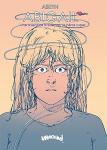 Abigail. Une aventure d'Edward, le héros super - Aseyn