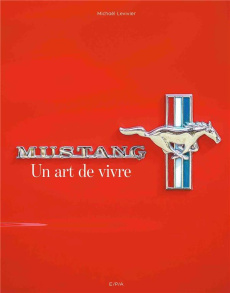 Mustang. Un art de vivre - Levivier Michaël ; Poupaud Yarol ; Vrigny Xavier