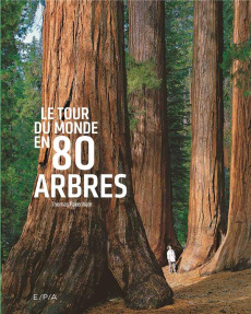 Le tour du monde en 80 arbres - Pakenham Thomas ; Calogirou Tina